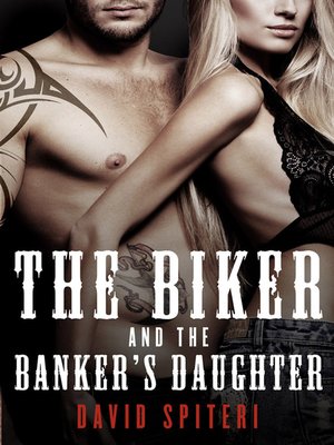 cover image of The Biker and the Banker's Daughter